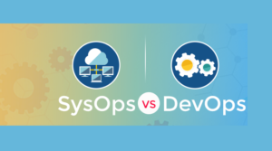 DevOps vs SysOps and Their Approach Towards Different Attributes